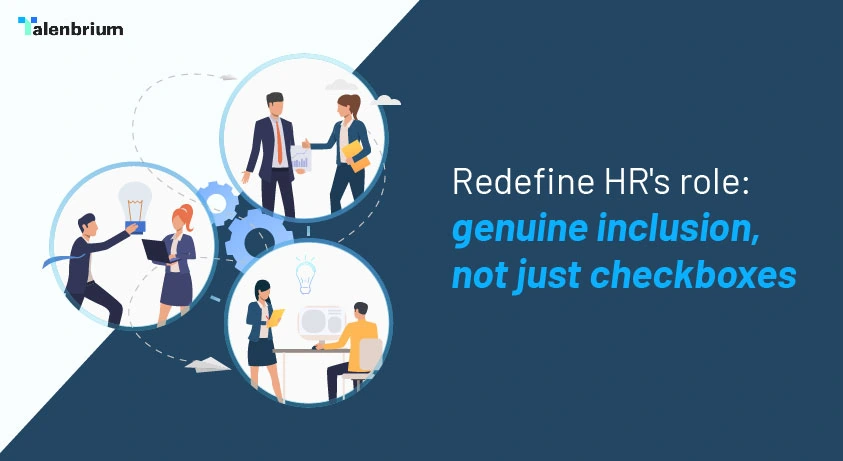 Unlocking Genuine Inclusion: HR Strategies Beyond DE&I Checkboxes