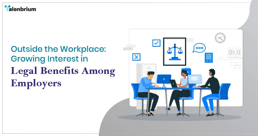 Rising Demand For Legal Benefits in Workplaces